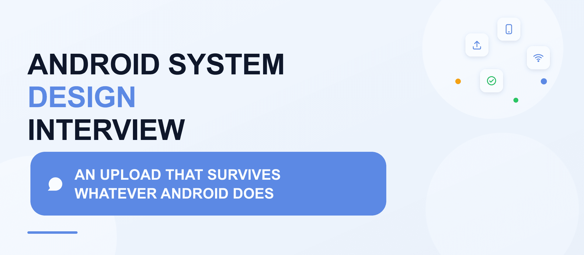 Android system design interview: designing a resilient upload