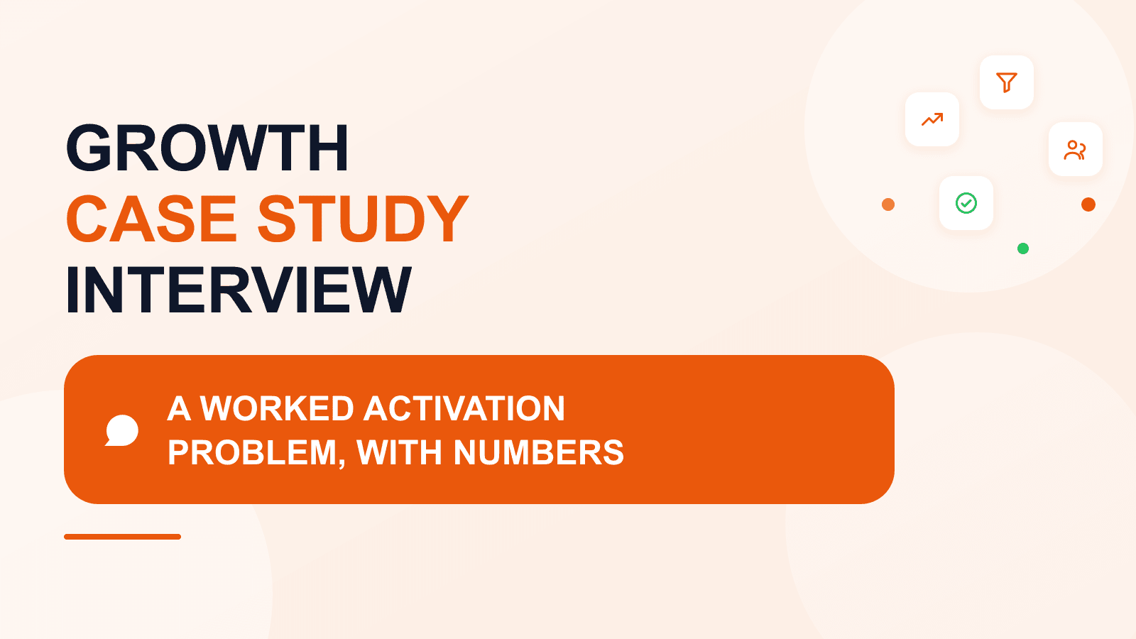 Growth case study interview: a worked activation problem