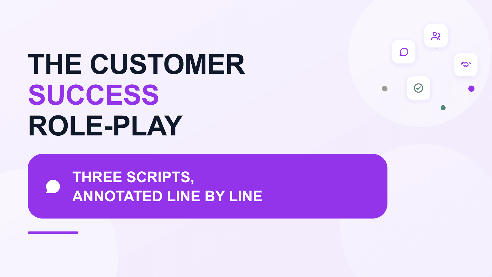 Customer success role-play interview: three annotated scripts