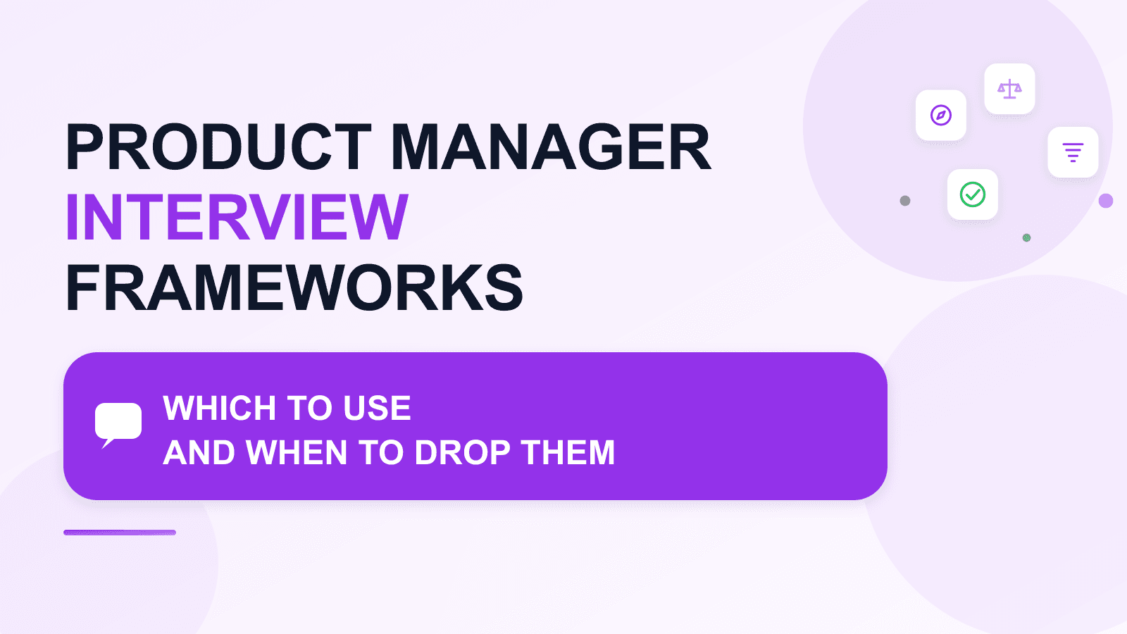 Product manager interview frameworks: which to use and when to drop them