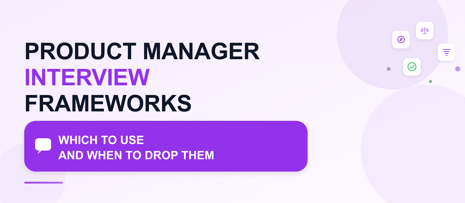 Product manager interview frameworks: which to use and when to drop them