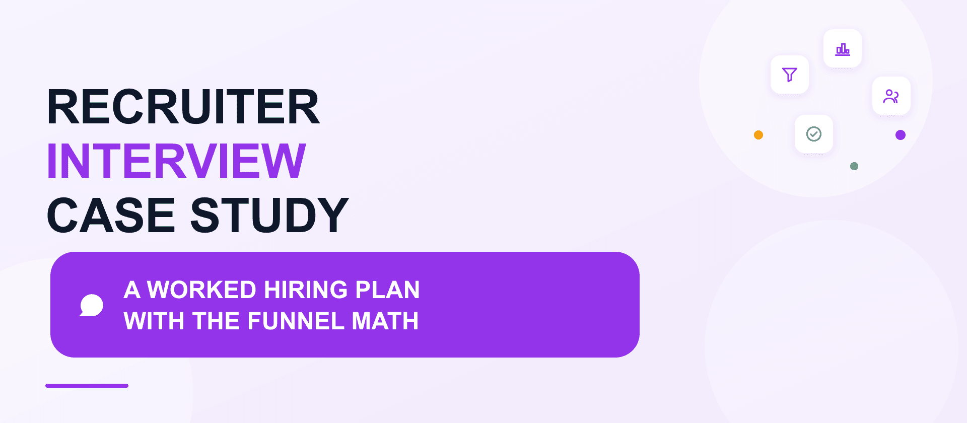 Recruiter interview case study: a worked hiring plan